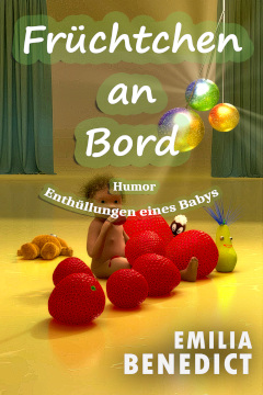 Früchtchen an Bord • Emilia Benedict